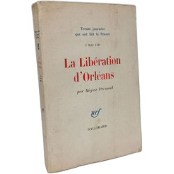 La libération d'Orléans : 8 mai 1429 (Trente journées qui ont fait...