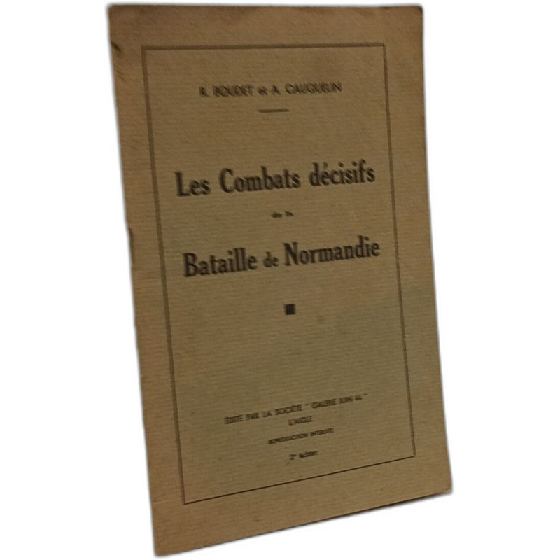 Les Combats décisifs de la Bataille de Normandie