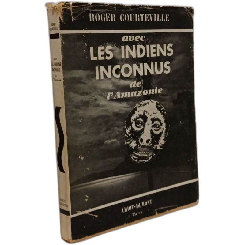 Avec les Indiens inconnus de l'Amazonie