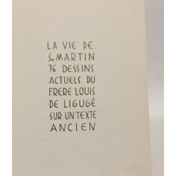 La vie de S. Martin. 76 dessins actuels du Frère Louis de Ligugé...