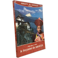 Entre Inde et Tibet le royaume du Bhoutan : Exposition abbaye de...