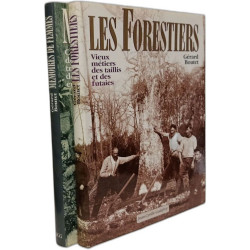 Les forestiers: Les vieux métiers des taillis et des futaies +...
