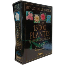 Encyclopédie universelle des 15000 plantes et fleurs de jardin de...