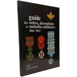 Guide des ordres décorations et médailles militaires françaises et...