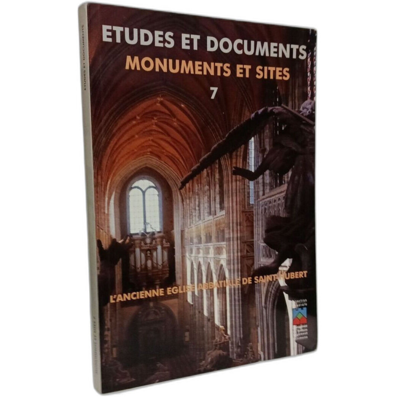 L'ancienne église abbatiale de Saint-Hubert - études et documents...