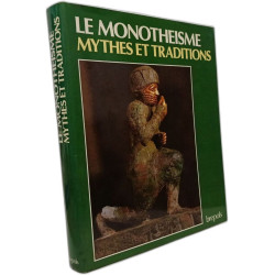 Le monotheisme mythes et traditions