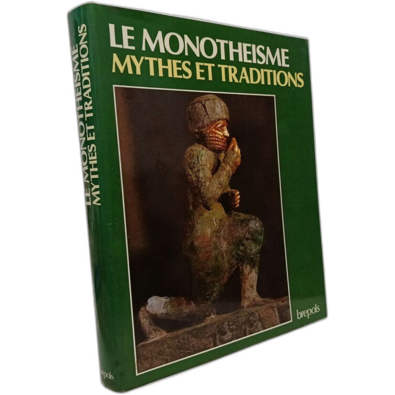 Le monotheisme mythes et traditions