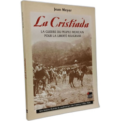 La cristiada la guerre du peuple mexicain pour la liberté...