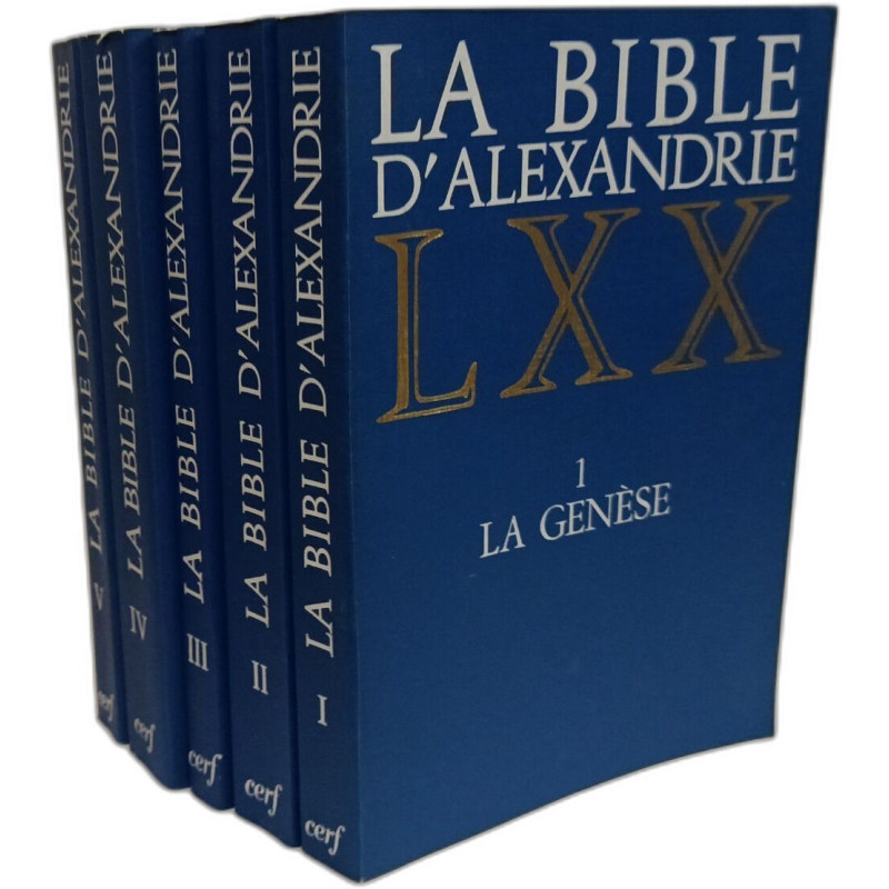 La Bible d'Alexandrie - TOMES 1 à 5: La Genèse, L'exode, Le...