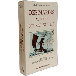 Des marins au siècle du Roi Soleil. L'Ile d'Yeu sous le règne de...