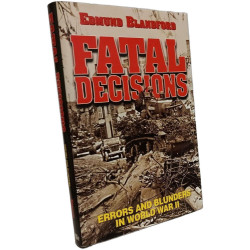Fatal Decisions: Errors and Blunders in WWII