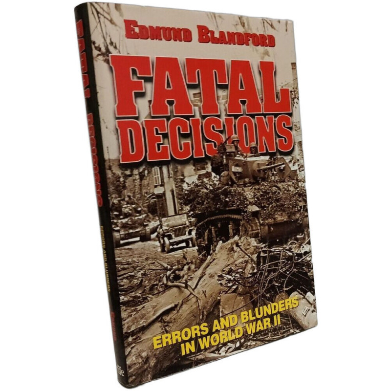Fatal Decisions: Errors and Blunders in WWII