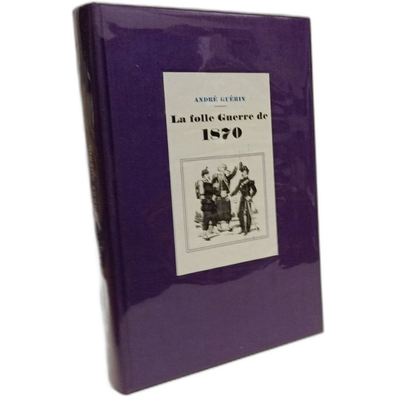 La folle guerre de 1870