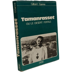 Tamanrasset ou le Désert fertile (Collection Hauts lieux de...