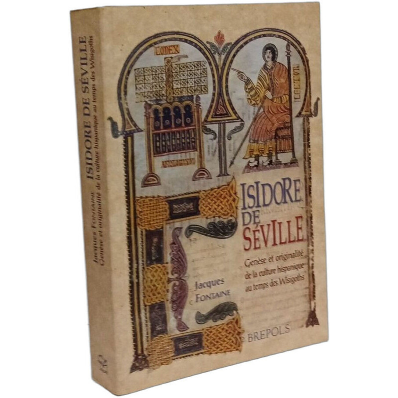 Isidore de Séville: genèse et originalité de la culture hispanique...