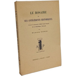 Le rosaire et ses antecedents historiques d'apres le manuscrit...
