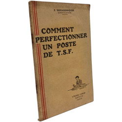 Comment perfectionner un poste de T.S.F. - conseils pratiques pour...