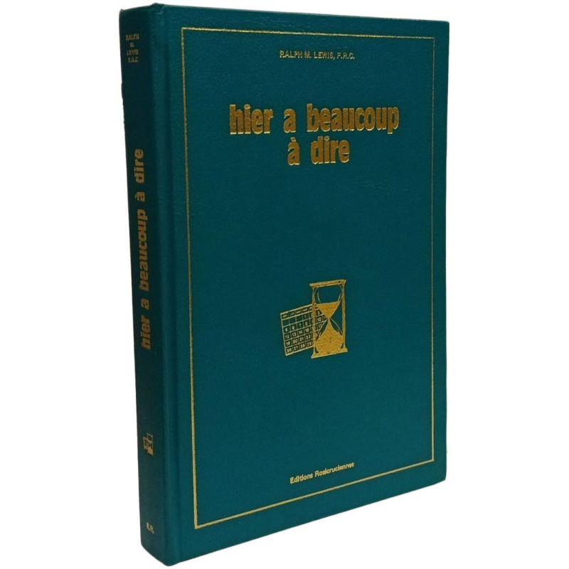 Hier a Beaucoup à Dire - Bibliothèque rosicrucienne VOLUME XXXII
