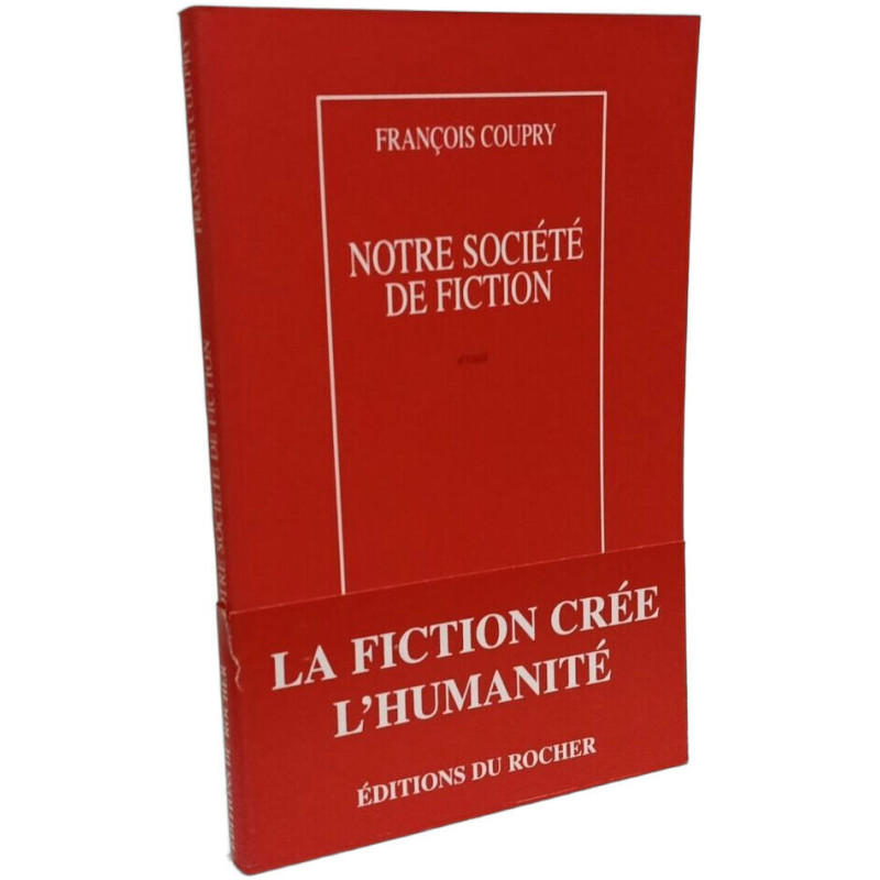 Notre société de fiction: Essai --- avec hommage de l'auteur à...