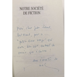 Notre société de fiction: Essai --- avec hommage de l'auteur à...