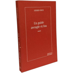 Un guide aveugle et fou --- avec hommage de l'auteur à J.P....