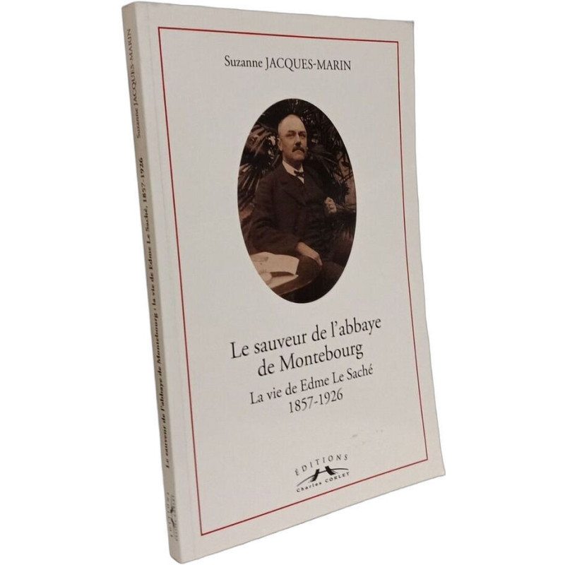 Le sauveur de l'abbaye de Montebourg --- avec hommage de l'auteur