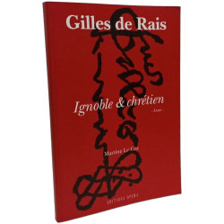 Gilles de Rais : Ignoble et chrétien - Essao -
