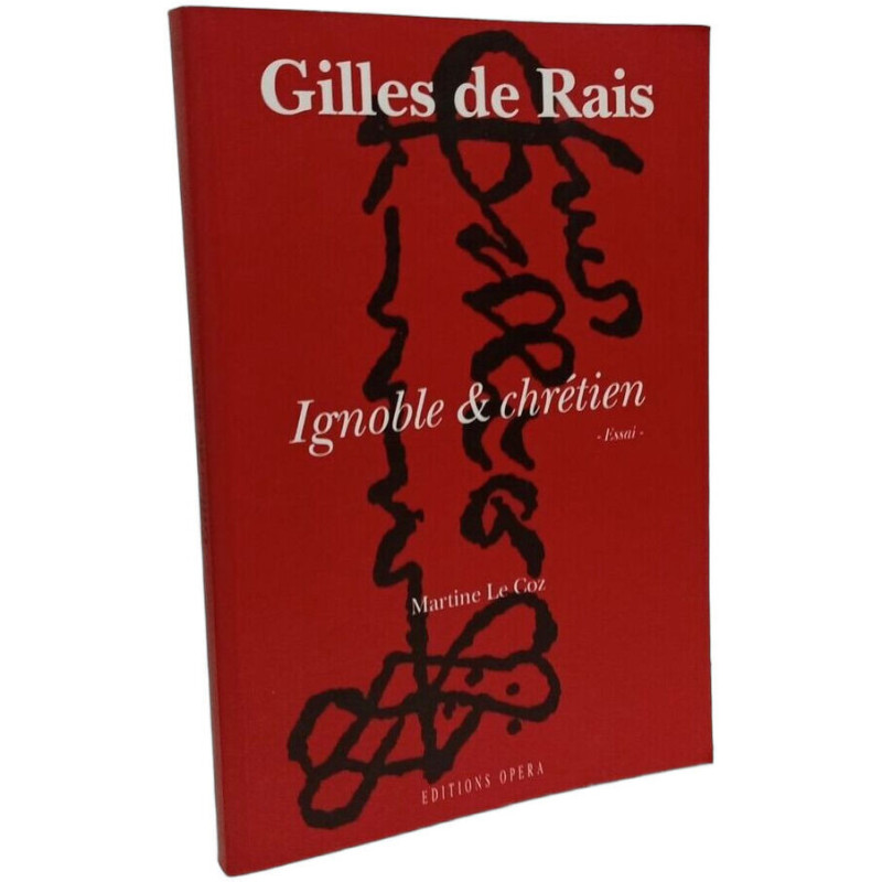 Gilles de Rais : Ignoble et chrétien - Essao -