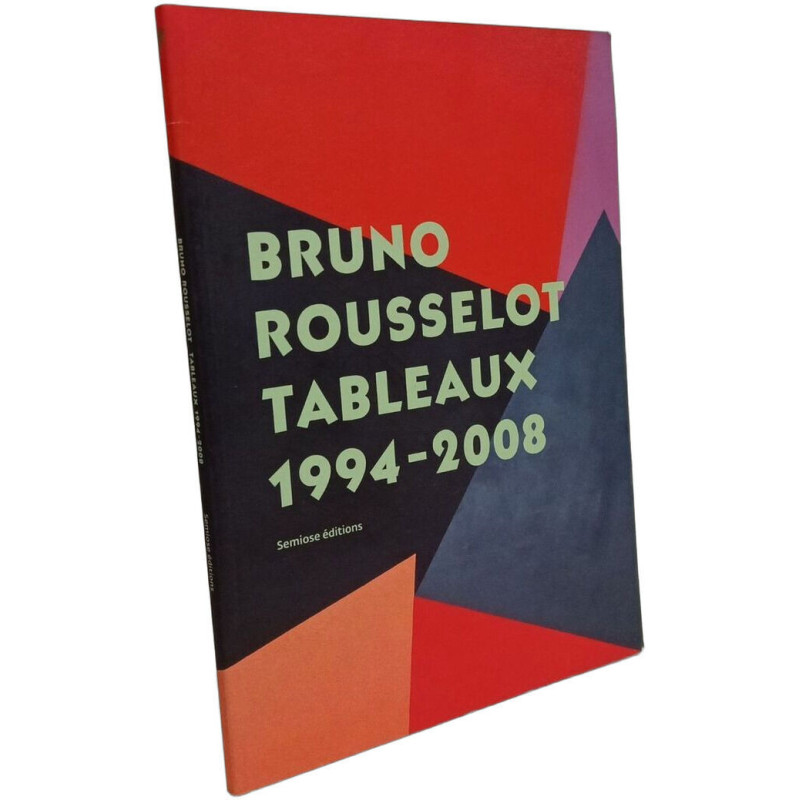 Bruno Rousselot Tableaux 1994 - 2008