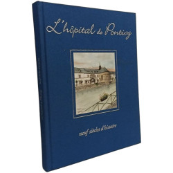 L'hôpital de Pontivy Neuf siècles d'histoire - exemplaire numéroté...