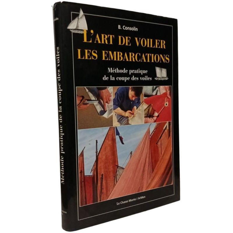 Art de voiler les embarcations : Méthode pratique de la coupe des...