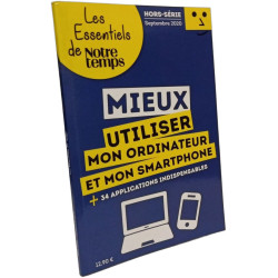 Mieux utiliser mon ordinateur et mon smartphone - les essentiels...