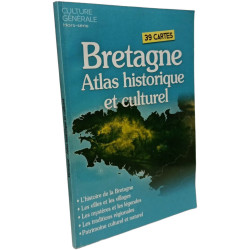 Bretagne Atlas historique et culturel - Culture générale: hors...