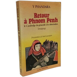 Retour a phnom-penh / le cambodge du genocide a la colonisation /...