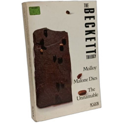 The Beckett Trilogy: Molloy Malone Dies The Unnamable