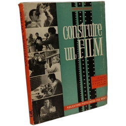 Construire un film le film d'amateur du scénario à la projection