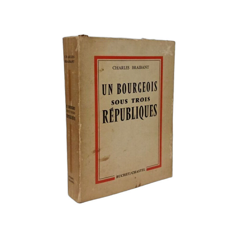 Un bourgeois sous trois républiques