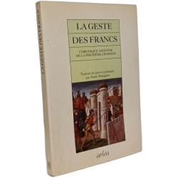 La geste des francs - Chronique anonyme de la première croisade