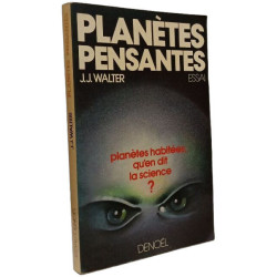 Planètes pensantes --- Planètes habitées qu'en dit la science