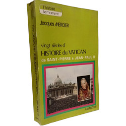 Vingt siècles d'histoire du Vatican de Saint-Pierre à Jean-Paul II