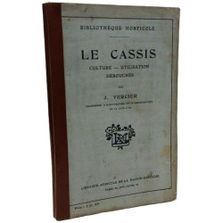 Le Cassis - culture utilisation débouchés --- 3e éd