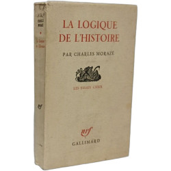 La logique de l'histoire / les essais CXXIX