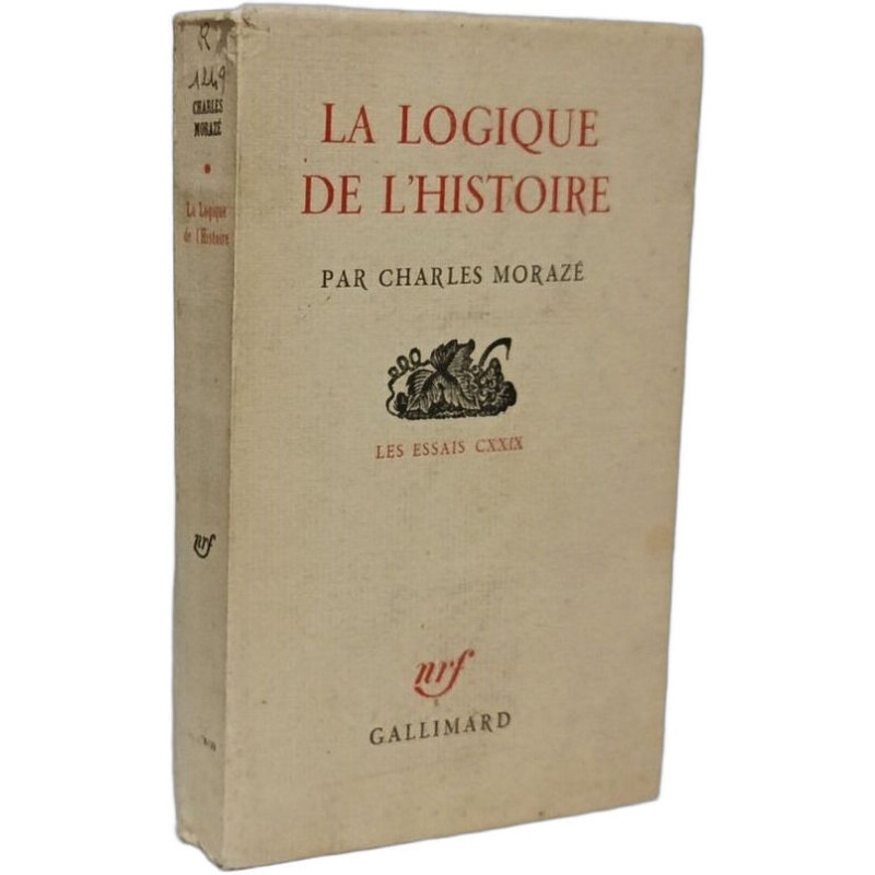 La logique de l'histoire / les essais CXXIX