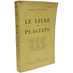Le livre des plagiats - Montaigne.--Pascal.--La...