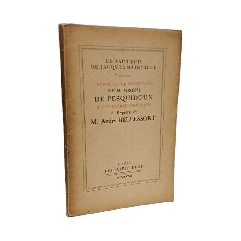 Le fauteuil de Jacques Bainville. Discours de réception de M....