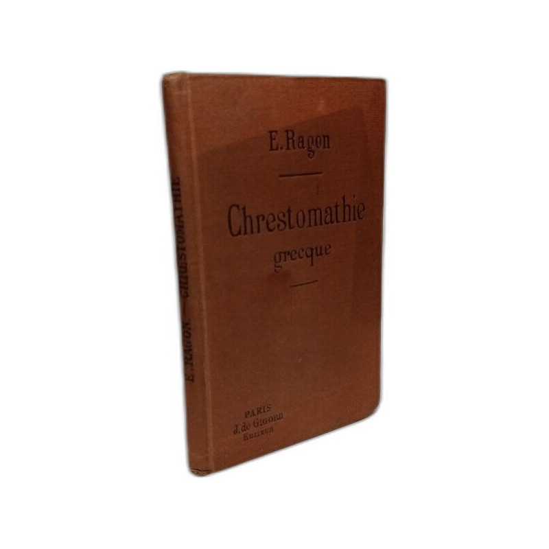 Chrestomathie Grecque - contenant tous les mots usuels de la prose...