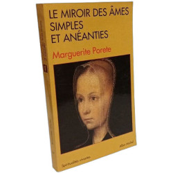 Le Miroir des âmes simples et anéanties et qui seulement demeurent...
