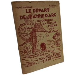 Le départ de Jeanne d'Arc ou comment la pucelle prêcha sa croisade...