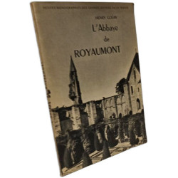 L'Abbaye de Royaumont -- Collection : "Petites Monographies des...