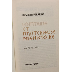 Lointaine et mystérieuse préhistoire - TOME I II et III